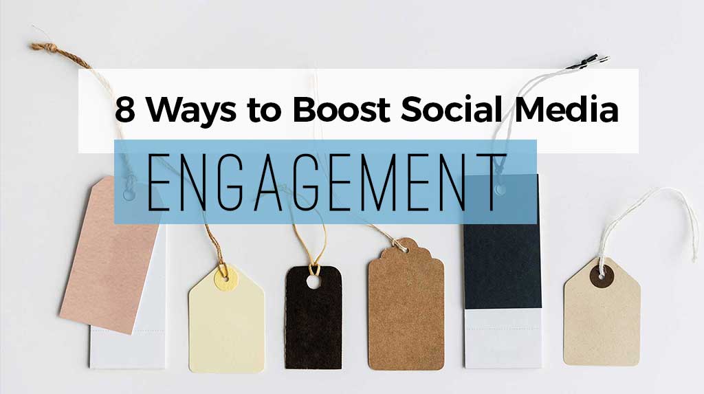 8 Ways To Boost Social Media Engagement