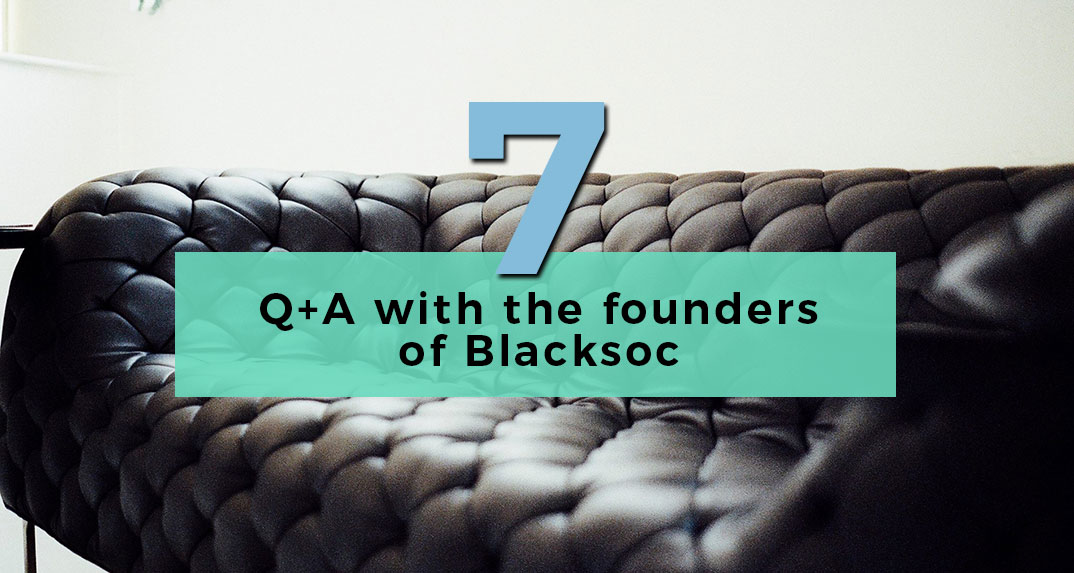 Q+A with the founders of Blacksoc on the agency’s 7th anniversary