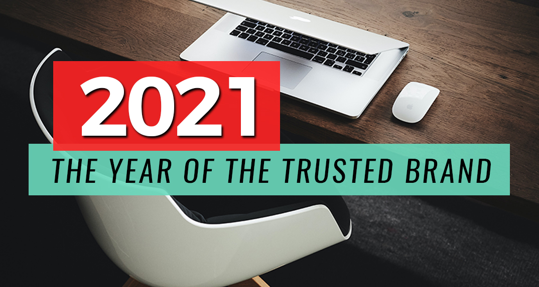 2021: The year of the trusted brand
