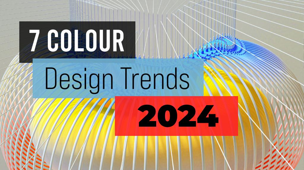 7 Colour Design Trends for 2024