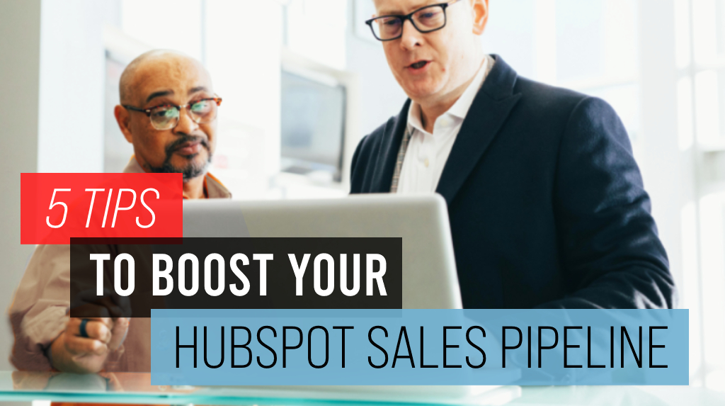 5 Underrated HubSpot features that will optimize your Sales Pipeline